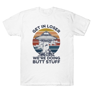 Get In Loser Were Doing Butt Stuff Alien Vintage Graphic Mens T-shirt Cotton Harajuku Ullzang T-shirt Funny Tees Male