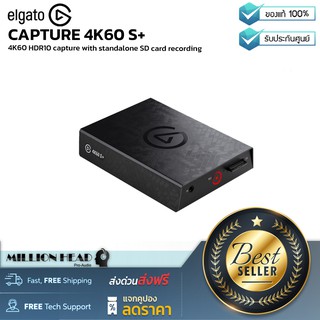 Elgato : CAPTURE 4K60 S+ by Millionhead (การจับภาพ 4K60 HDR10 พร้อมการบันทึกการ์ด SD แบบสแตนด์อโลน)