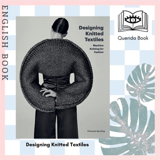 [Querida] Designing Knitted Textiles : Machine Knitting for Fashion by Florence Spurling