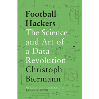 Football Hackers : The Science and Art of a Data Revolution