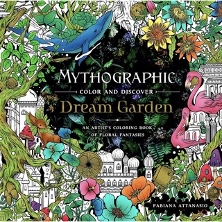 สมุดระบายสีผู้ใหญ่-เด็กและครอบครัวแฟนตาซีของศิลปิน Mythographic Color and Discover-Dream Garden : By Fabiana Attanasio