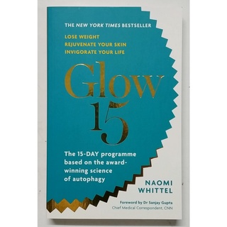 หนังสือความรู้ ภาษาอังกฤษ  GLOW 15 The 15-DAY program based on the based on the award-winning science of autophagy 304Pa