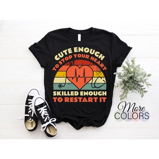 เสื้อยืดผ้าฝ้าย เสื้อยืด ลาย Enough To Stop Your Heart Skilled Enough To Restart It Nurse น่ารัก ของขวัญวันวาเลนไทน์ สํา