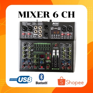 มิกซ์เซอร์ MIXER เครื่องมิกซ์เซอร์ MIXER EFFECT แท้ มิกซ์เซอร์บูลทูธ MIXER 6ช่อง มิกซ์เซอร์มืออาชีพ ยี่ห้อ MKCรุ่นLX-602