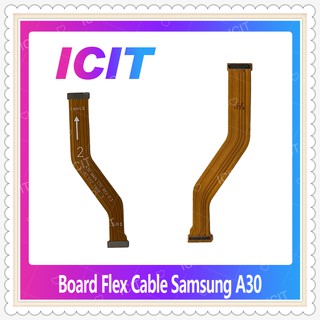 Board Flex Cable Samsung A30/A305 อะไหล่สายแพรต่อบอร์ด Board Flex Cable (ได้1ชิ้นค่ะ) อะไหล่มือถือ ICIT-Display