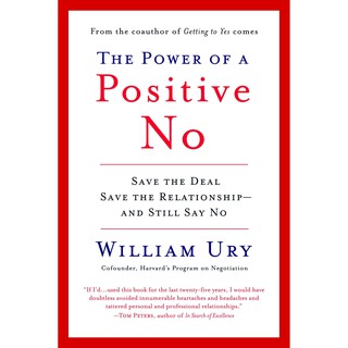 The Power of a Positive No : How to Say No and Still Get to Yes (Reprint) [Paperback]