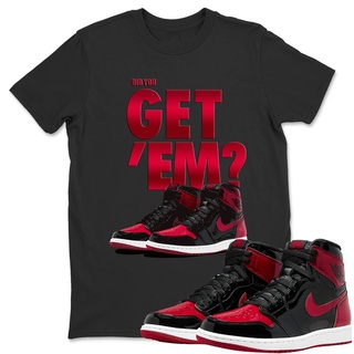 [S-5XL]เสื้อยืด คอกลม พิมพ์ลาย Did You Get Em To Match1 "Bred Patent" แฟชั่นคลาสสิก