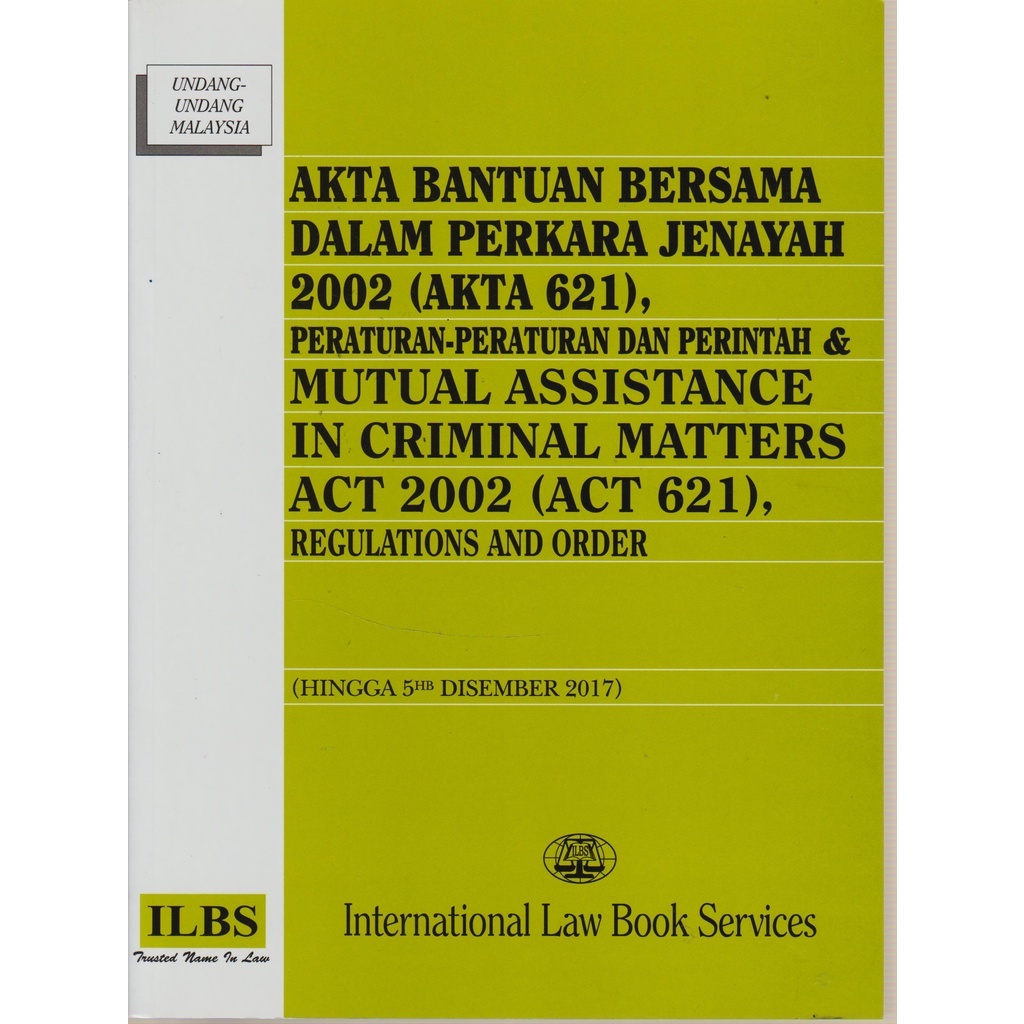MUTUAL ASSISTANCE IN CRIMINAL MATTERS ACT 2002 [ACT 621] REG & ORDERS
