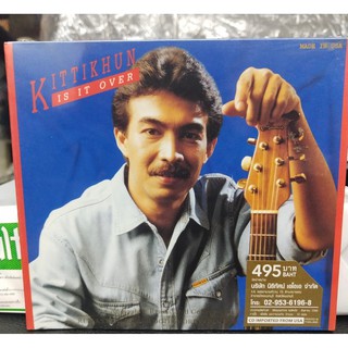 (NTCD495-KITTIKHUNISITOVER) CDเพลง KITTIKHUN IS IT OVER MADE IN USA