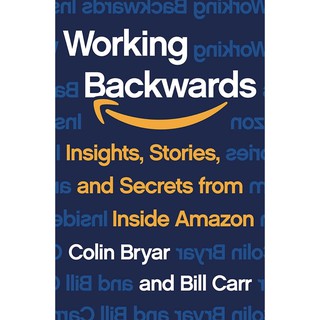 หนังสือภาษาอังกฤษ Working Backwards: Insights, Stories, and Secrets from Inside Amazon by Colin Bryar &amp; Bill Carr