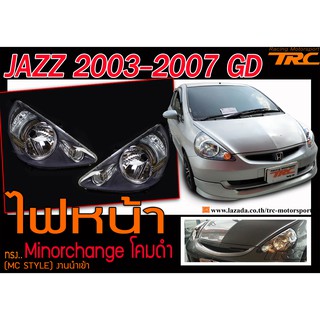 JAZZ 2003-2007 GD ไฟหน้า Minorchange โคมดำ งานนำเข้า