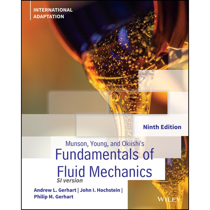 Munson's Fundamentals of Fluid Mechanics, 9th Edition, International Adaptation by Gerhart (Wiley Te