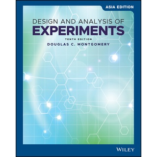 Design and Analysis of Experiments, 10th Edition, Asia Edition by Montgomery (Wiley Textbook)