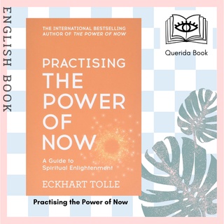 Practising the Power of Now : Meditations, Exercises and Core Teachings from the Power of Now by Eckhart Tolle