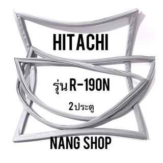 ขอบยางตู้เย็น Hitachi รุ่น R-190N (2 ประตู)