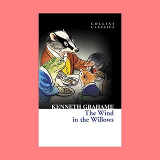 หนังสือนิยายภาษาอังกฤษ The Wind in the Willows ชื่อผู้เขียน Kenneth Grahame