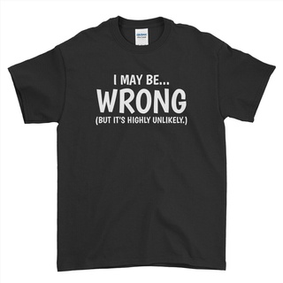 เสื้อยืดผ้าฝ้ายพิมพ์ลายแฟชั่น ขายดี เสื้อยืด พิมพ์ลาย I May Be Wrong But It Highly Unlikely Funny Quote FAfdae44PDkhjd38