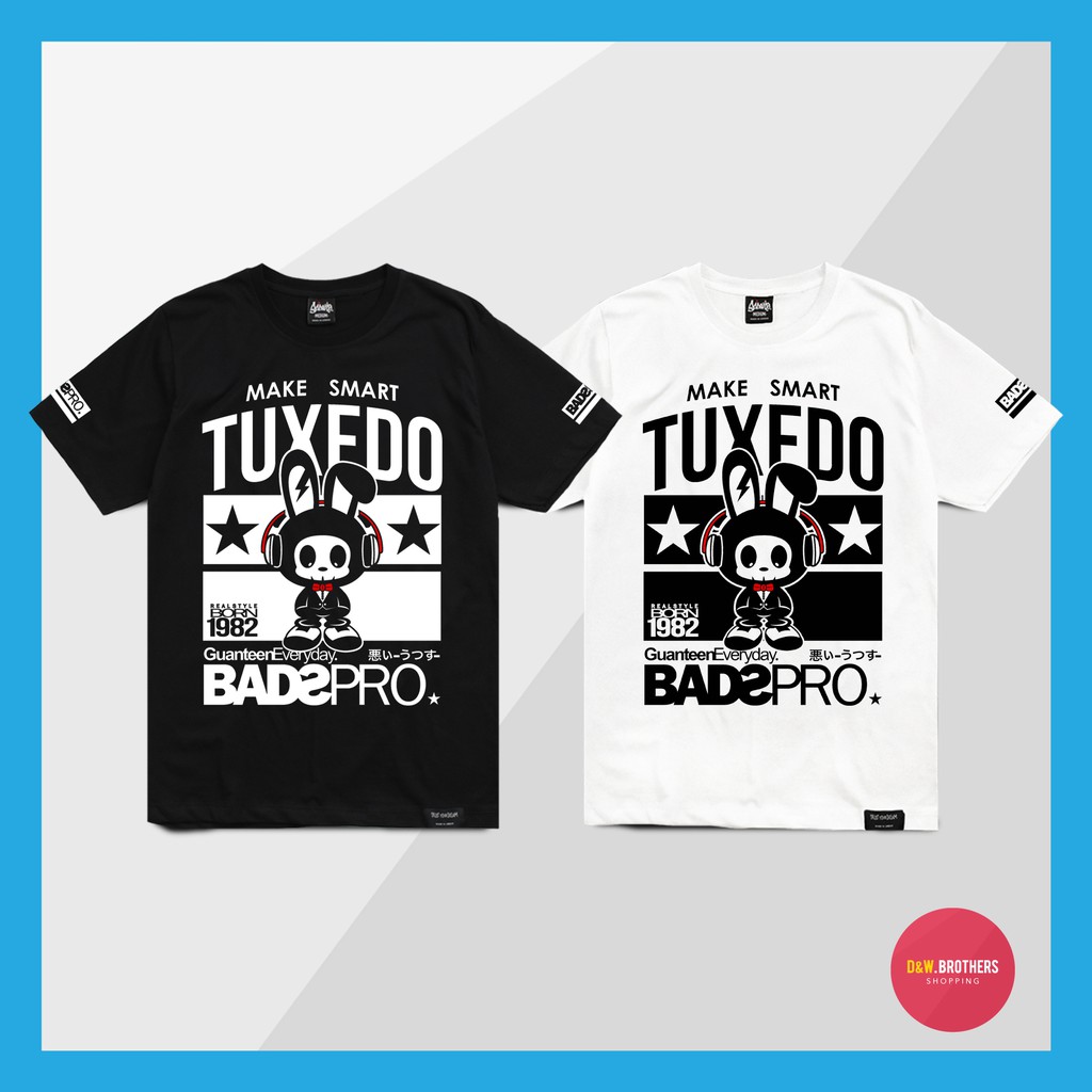 Just say bad ® เสื้อยืดลาย แนวสตรีท รุ่น Tux ดำ ขาว ( ลิขสิทธิ์แท้ ) แขนสั้น เสื้อยืดชาย หญิง M L XL 2XL TS