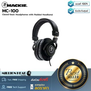 Mackie : MC-100 by Millionhead (หูฟังแบบ Closed-back ที่คุณภาพเกินราคาไม่ว่าจะนำไป Mix หรือ Podcast ก็สามารถนำไปใช้ได้)