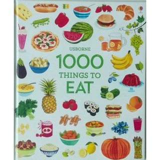 1000 Things to Eat ของแท้นำเข้าจากประเทศอังกฤษ ปกแข็ง เหมาะสำหรับ 3+