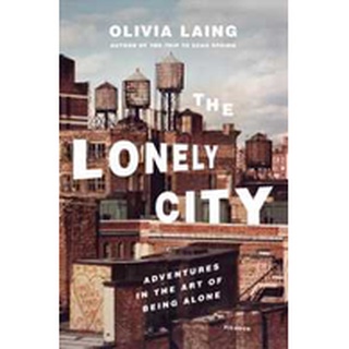 The Lonely City : Adventures in the Art of Being Alone [Hardcover]หนังสือภาษาอังกฤษมือ1(New) ส่งจากไทย