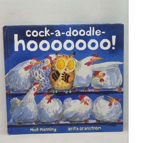 Cock-a-doodle-Hooooooo! by Mick Manning &amp; Brita Granstrom-up4