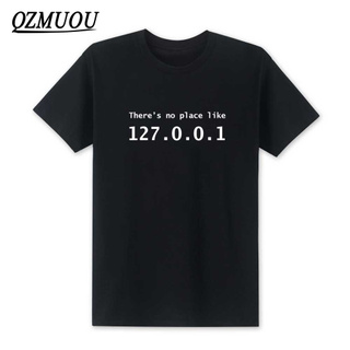 T-shirt ใหม่ เสื้อยืดแขนสั้น ผ้าฝ้าย พิมพ์ลาย Have Have No Place Like 127.0.0.1 Computer Geek Comedy แฟชั่นฤดูร้อน สําหร