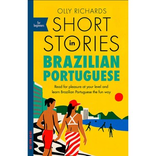 Short Stories in Brazilian Portuguese for Beginners : Read for Pleasure at Your Level and Learn Brazilian Portuguese