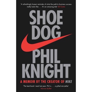 Shoe Dog : A Memoir by the Creator of Nike