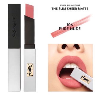 [ของใหม่] Y S L - 	ROUGE PUR COUTURE THE SLIM SHEER MATTE #106 ของแท้ 💯 %