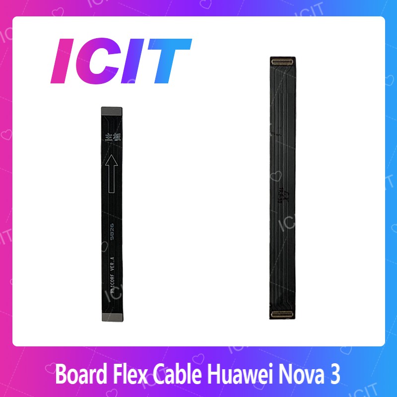 Huawei Nova 3/nova3 อะไหล่สายแพรต่อบอร์ด Board Flex Cable (ได้1ชิ้นค่ะ) ICIT 2020