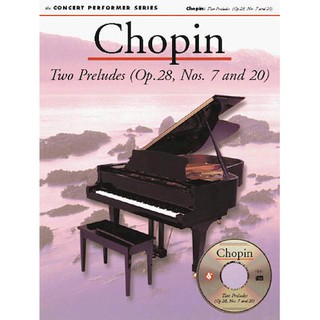 CHOPIN: TWO PRELUDES (OP. 28, NOS. 7 AND 20) with CD