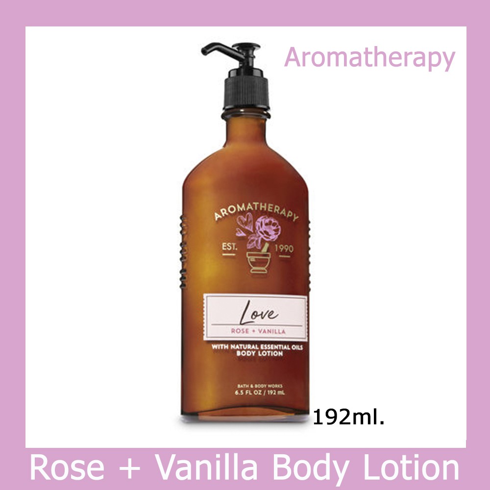 Bath and Body Works Aromatherapy Love Rose &amp; Vanilla Body Lotion 192ml.บอดี้ โลชั่น ทาผิว กลิ่น กุหลาบและวนิลา 192มล.