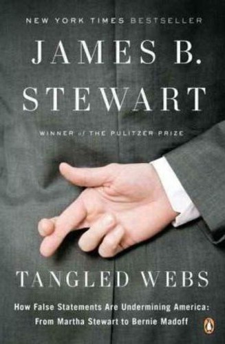 Tangled Webs : How False Statements Are Undermining America: จาก Martha Stewart to Berni by James B 