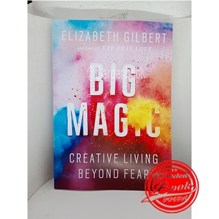 Big Magic Creative Living Beyond Fear โดย Elizabeth Gilbert - ภาษาอังกฤษ