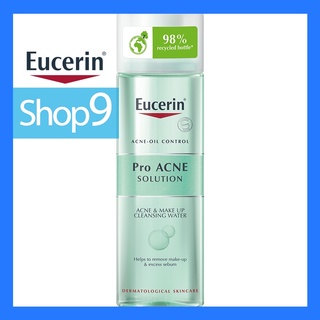 Eucerin Pro Acne Solution Acne &amp; Make up Cleansing Water 200ML หมดอายุ12/2023 ยูเซอรีน โปรแอคเน่ คลีนซิ่ง วอช 200 มล