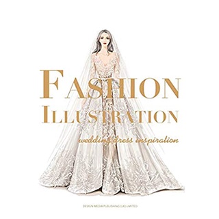 Fashion Illustration : Wedding Dress Inspiration หนังสือภาษาอังกฤษมือ1(New) ส่งจากไทย