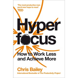 Hyperfocus : How to Work Less to Achieve More -- Paperback / softback [Paperback]