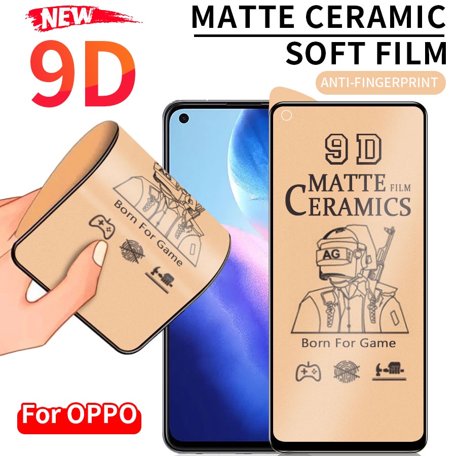 ฟิล์มเซรามิก(แบบด้าน)กันรอย สำหรับ OPPO F9 F11 A3 A5 A9 A60 A5S A15 A16 A17 A18 A31 A33 A38 A53 A54 A55 A58 A74 A76 A78 A79 A91 A92 A93 A94 A95 A96 A98 Reno 5 7 8 8T 11 12 13 14 F 5G ตกไม่แตก บิดได้งอได้