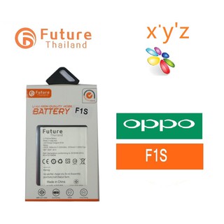 แบตเตอรี่โทรศัพท์มือถือ Battery Future Thailand OPPO F1S BLP601