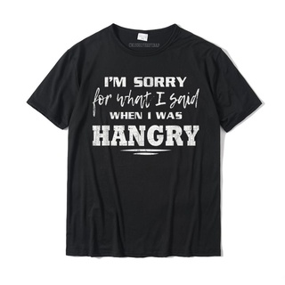 [COD]I&amp; 39;m เสื้อยืด ผ้าฝ้าย พิมพ์ลาย Sorry What I Said If Hangry Funny Hungry สําหรับผู้ชายS-5XL