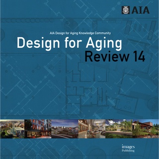 Design for Aging Review 14 : AIA Design for Aging Knowledge Community