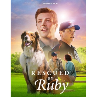 Rescued by Ruby รูบี้มาช่วยแล้ว : 2022#หนังฝรั่ง - ดราม่า (ดูพากย์ไทยได้-ซับไทยได้)