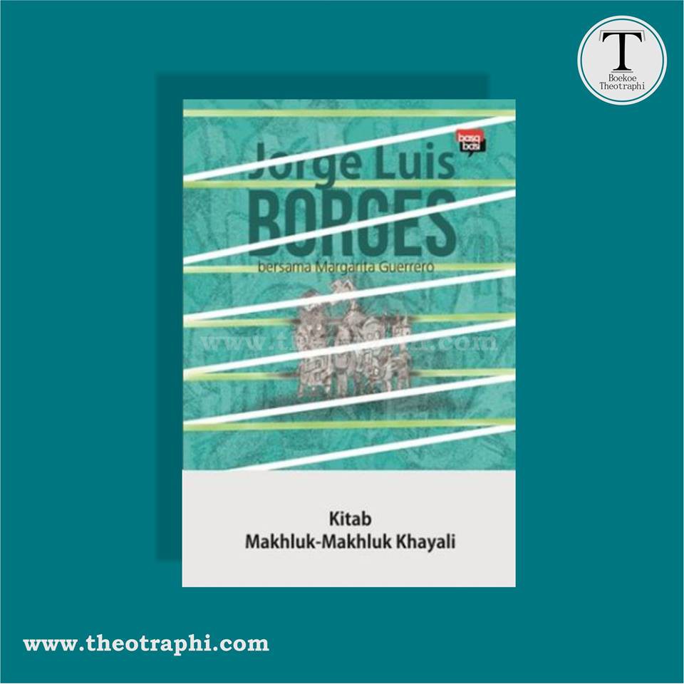 หนังสือแห่งสิ่งมีชีวิต - Jorge Luis Borges และ Margarita Guerrero