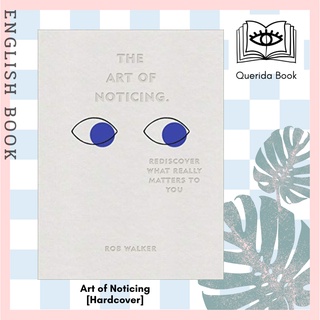 [Querida] หนังสือภาษาอังกฤษ Art of Noticing : Rediscover What Really Matters to You [Hardcover] by Rob Walker