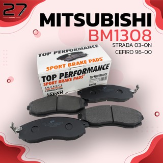 ผ้าเบรคหน้า MITSUBISHI STRADA GRANDIS 2.8D 2WD L200 / G-WAGON 2WD / CEFIRO A32 VQ3.0 - รหัส BM1308 - TOP PERFORMANCE