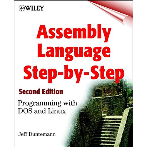 Assembly Language Step-by-step: การเขียนโปรแกรมด้วย DOS และ Linux โดย Jeff Duntemann