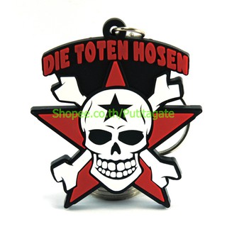 Die Toten Hosen  พวงกุญแจ  ปั๊มนูน วงร็อค kc103 เกรดเอ