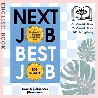 [Querida] หนังสือภาษาอังกฤษ Next Job, Best Job: A Headhunters 11 Strategies to Get Hired Now [Hardcover] by Rob Barnett