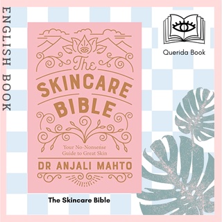 [Querida] The Skincare Bible : Your No-nonsense Guide to Great Skin by Dr Anjali Mahto